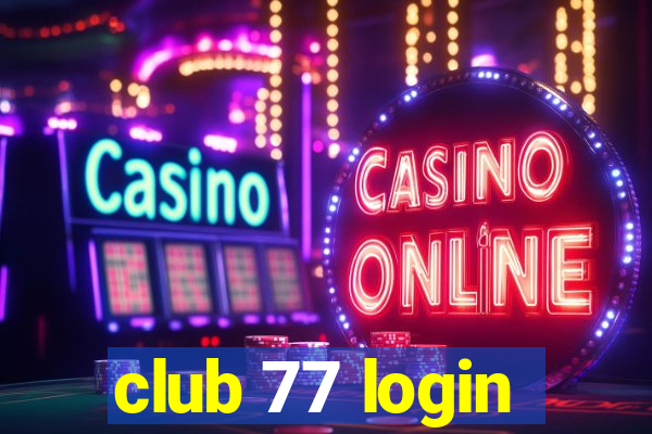 club 77 login